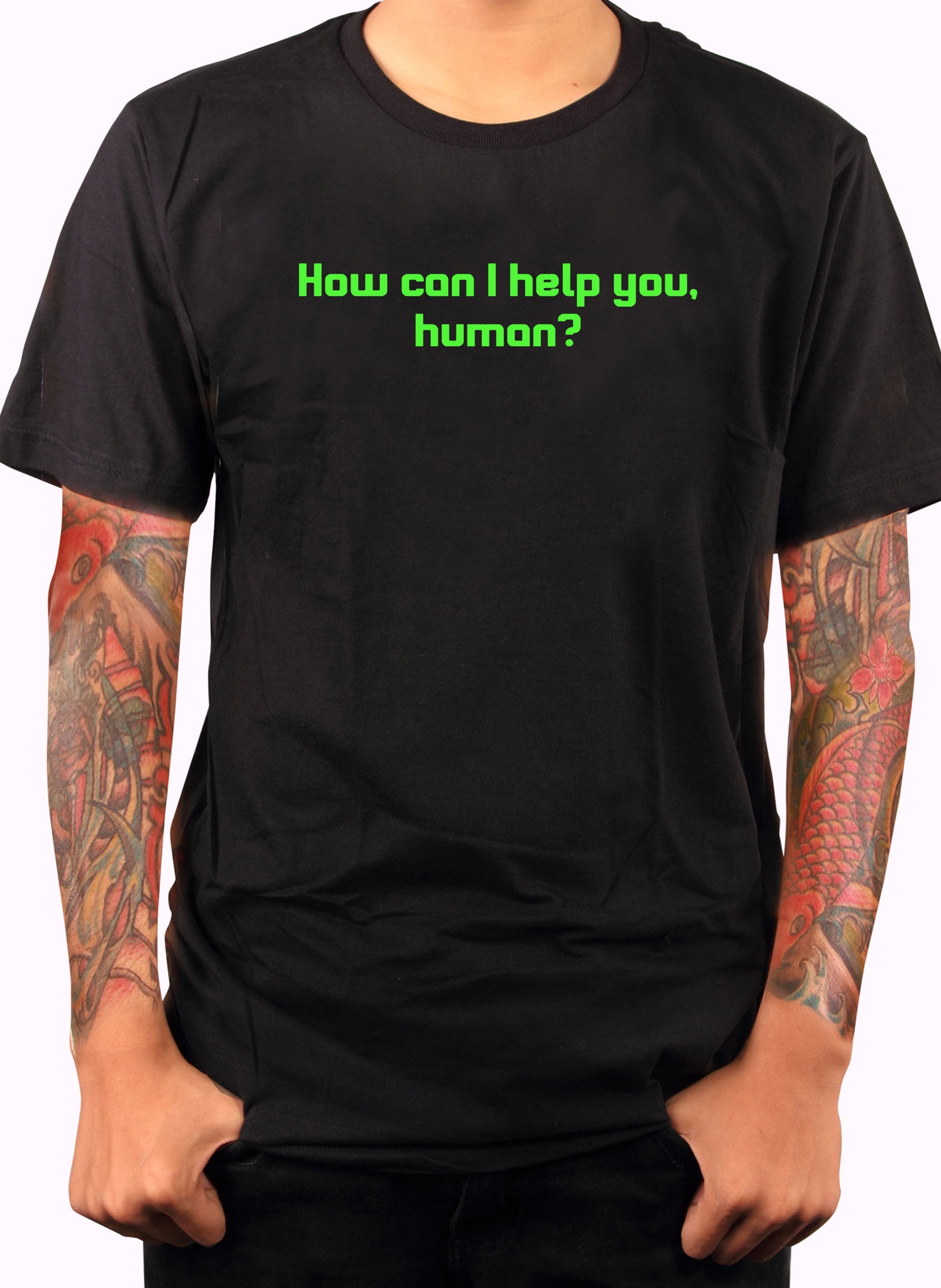 How can I help you, human? T-Shirt