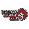 I Just About McF-king Had It Enamel Pin