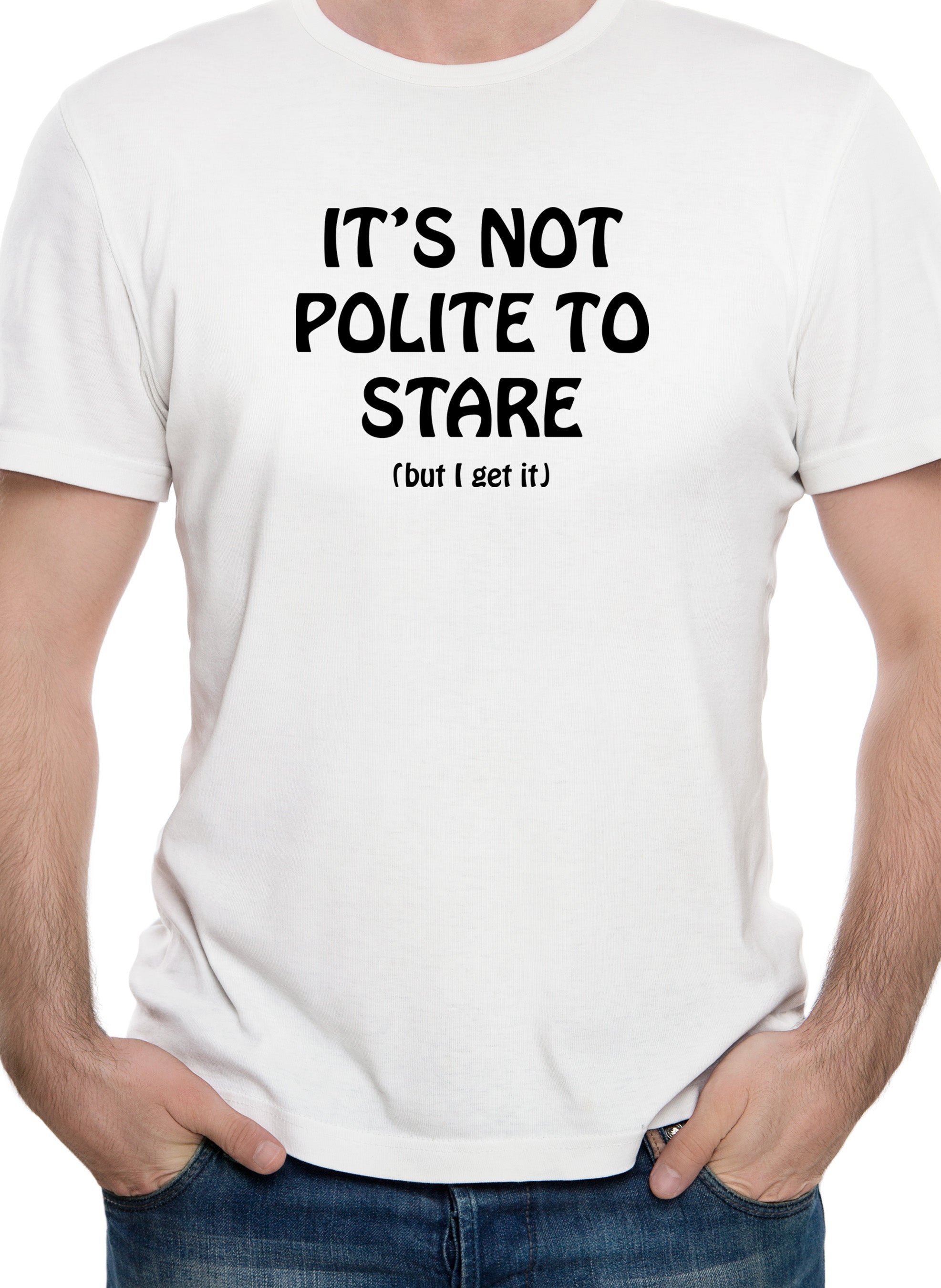 It’s Not Polite To Stare T-Shirt