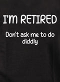 I’m Retired T-Shirt