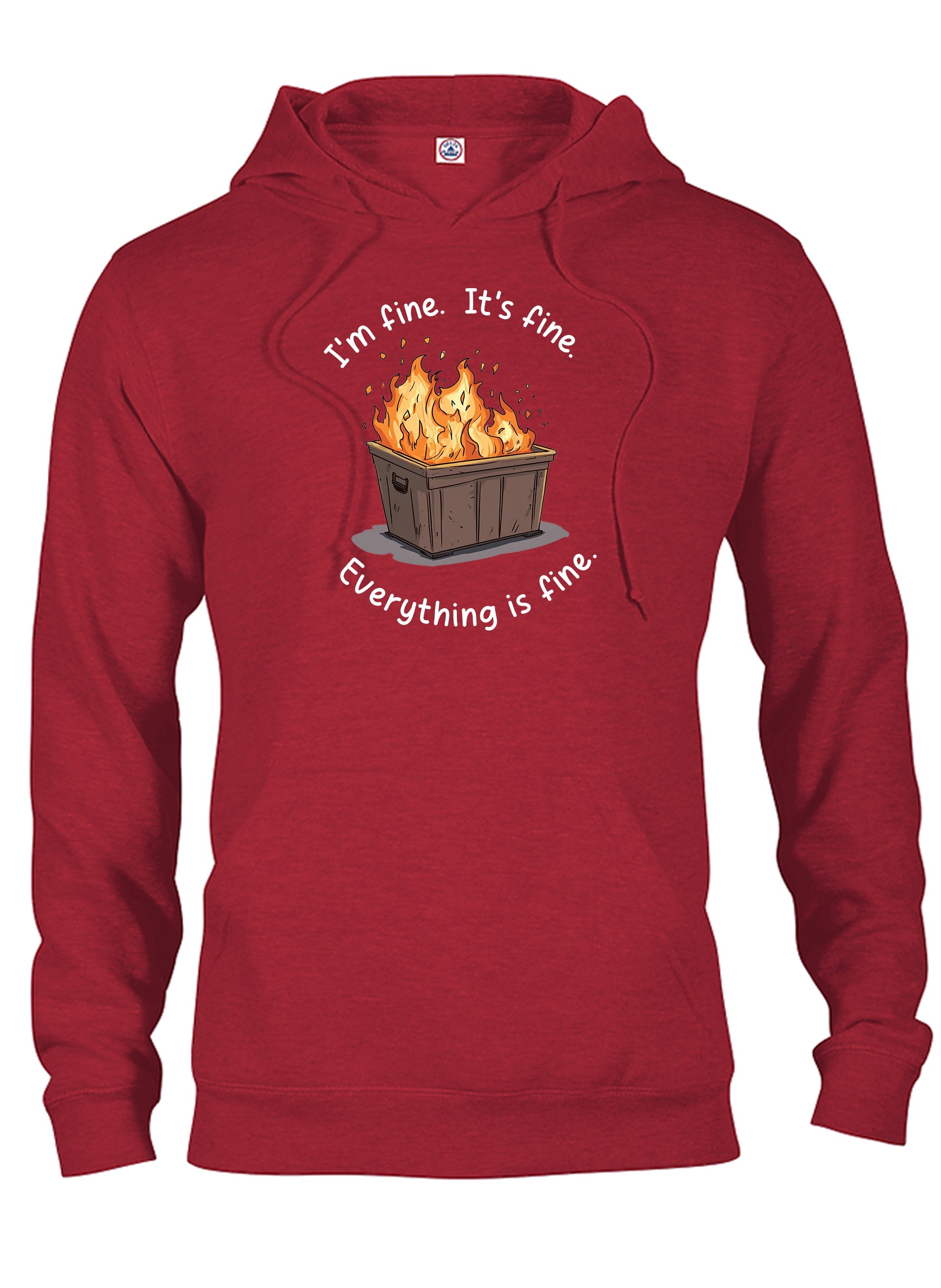 I'm Fine. It's Fine. Everything is Fine. T-Shirt