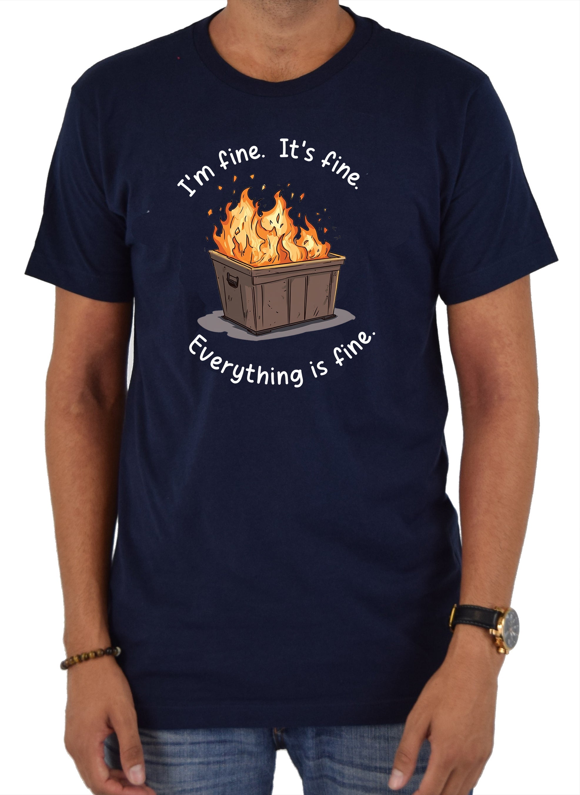 I'm Fine. It's Fine. Everything is Fine. T-Shirt