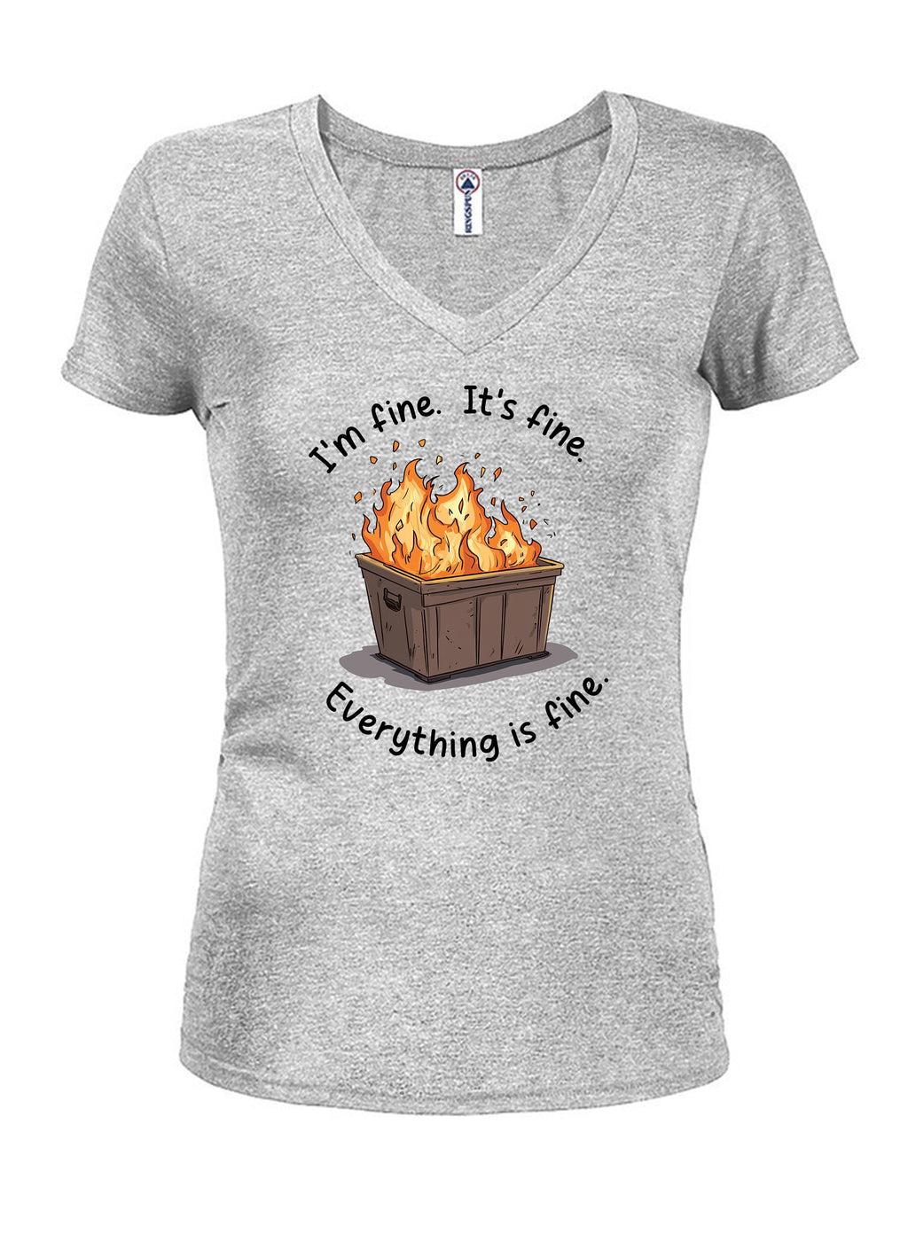 I'm Fine. It's Fine. Everything is Fine. T-Shirt