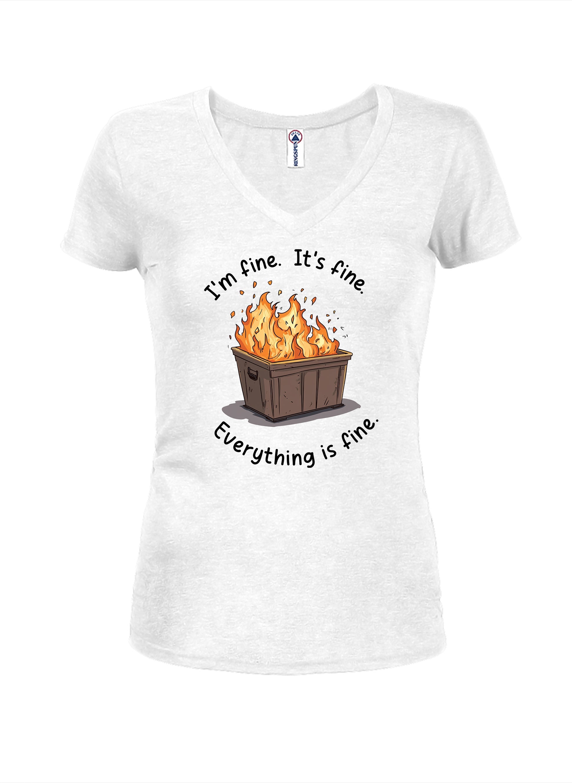 I'm Fine. It's Fine. Everything is Fine. T-Shirt