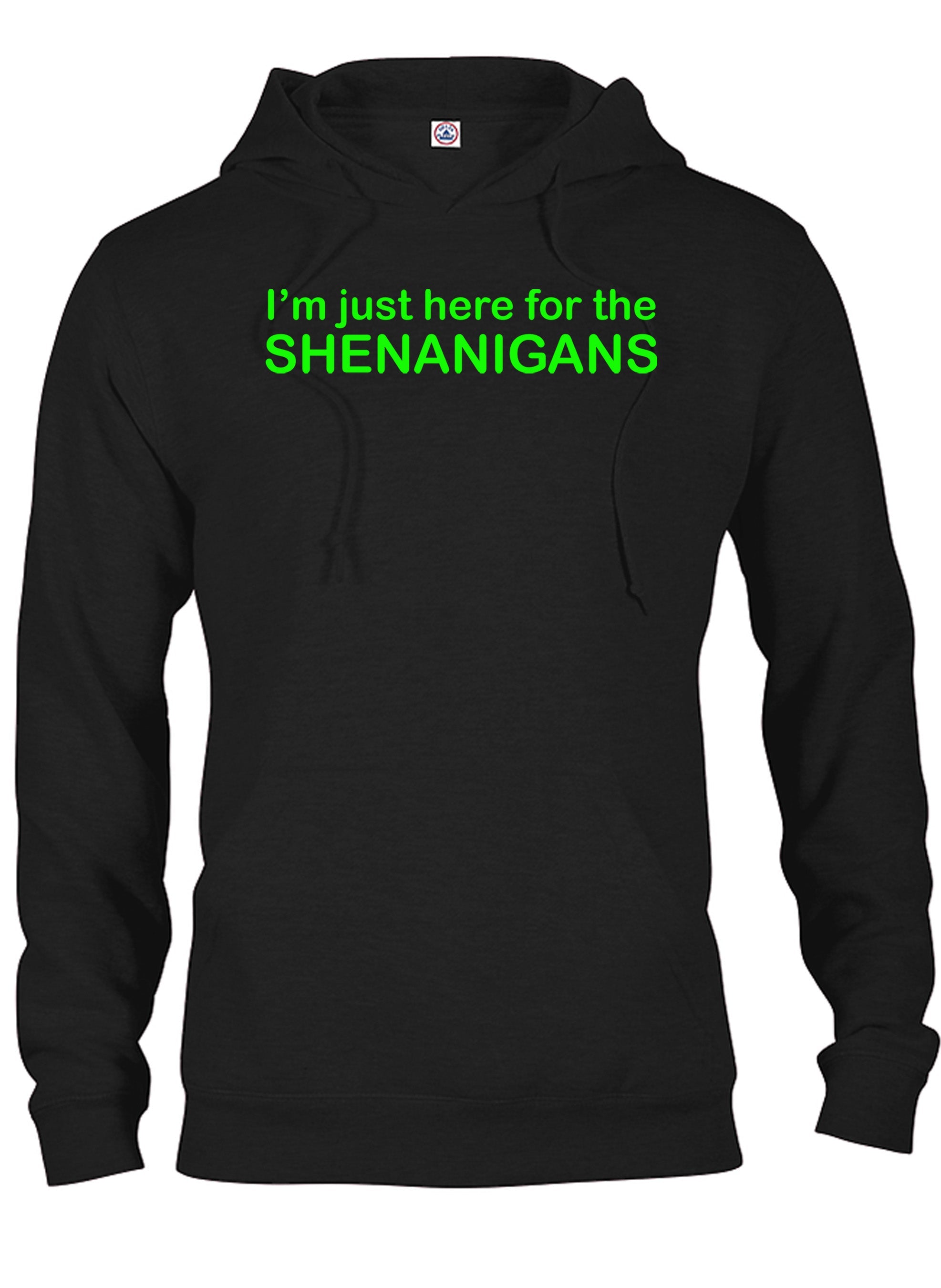 I'm Just Here for the Shenanigans T-Shirt