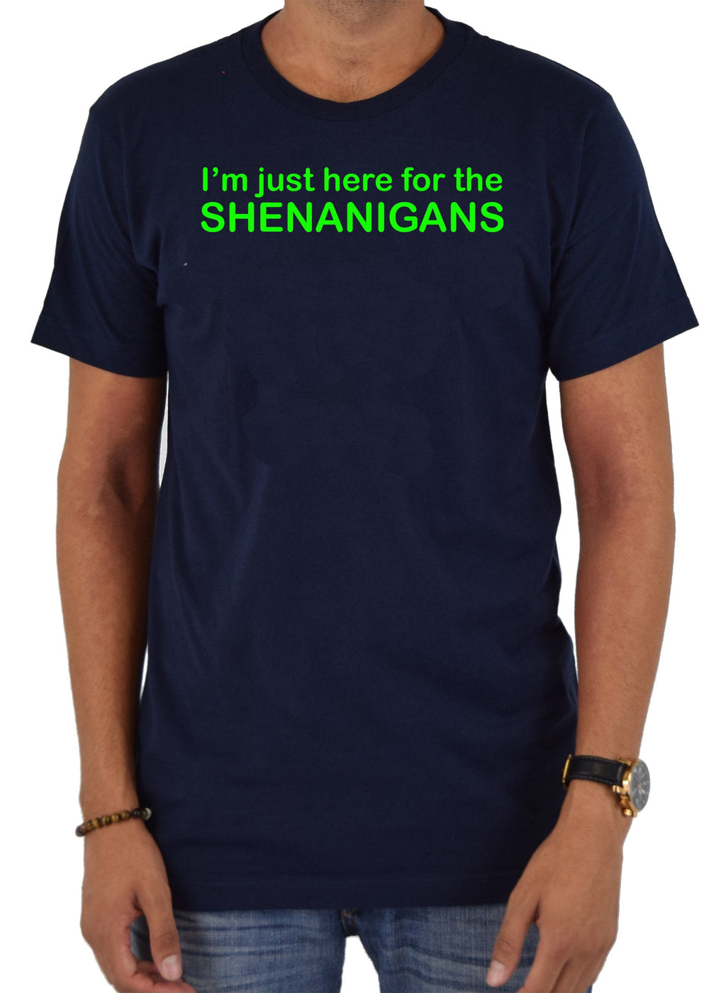 I'm Just Here for the Shenanigans T-Shirt