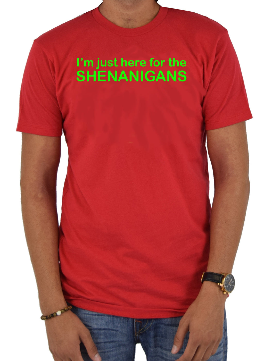 I'm Just Here for the Shenanigans T-Shirt