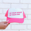 I'm Your Venus I'm Your Fire Bold Sassy Statement Colorful Graphic Stylish Trucker Hat