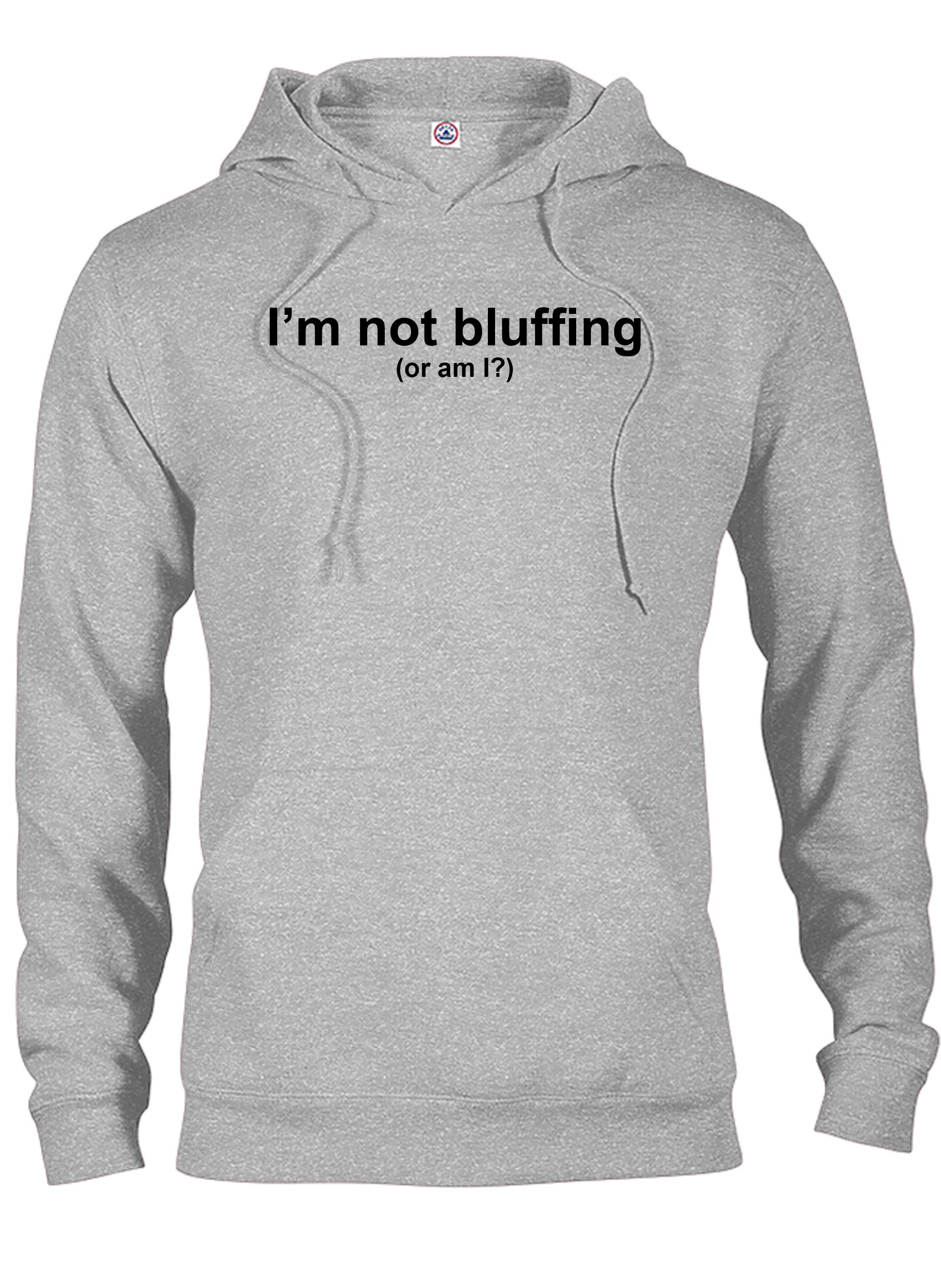 I’m not bluffing (or am I?) T-Shirt