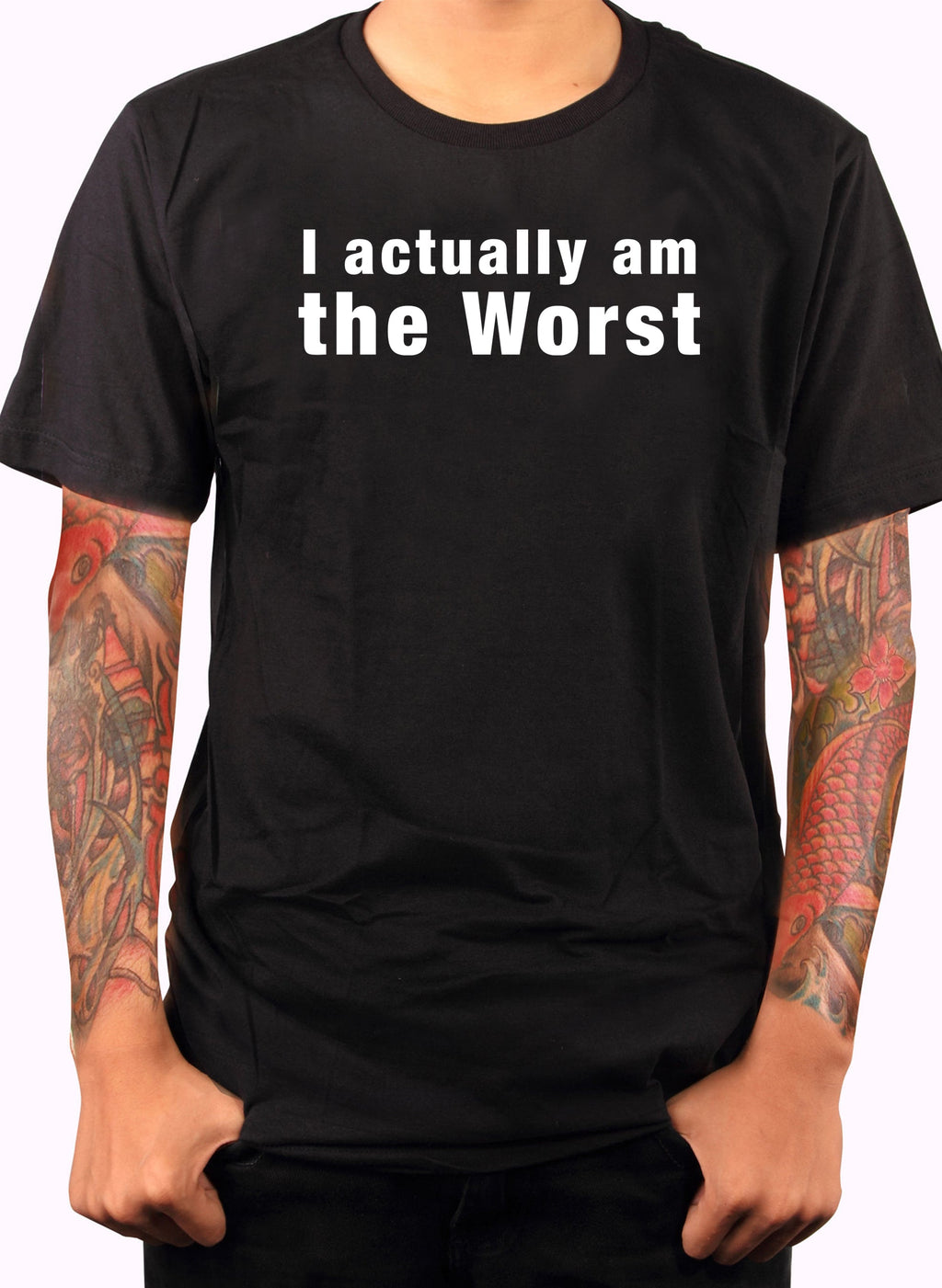 I actually am the Worst T-Shirt