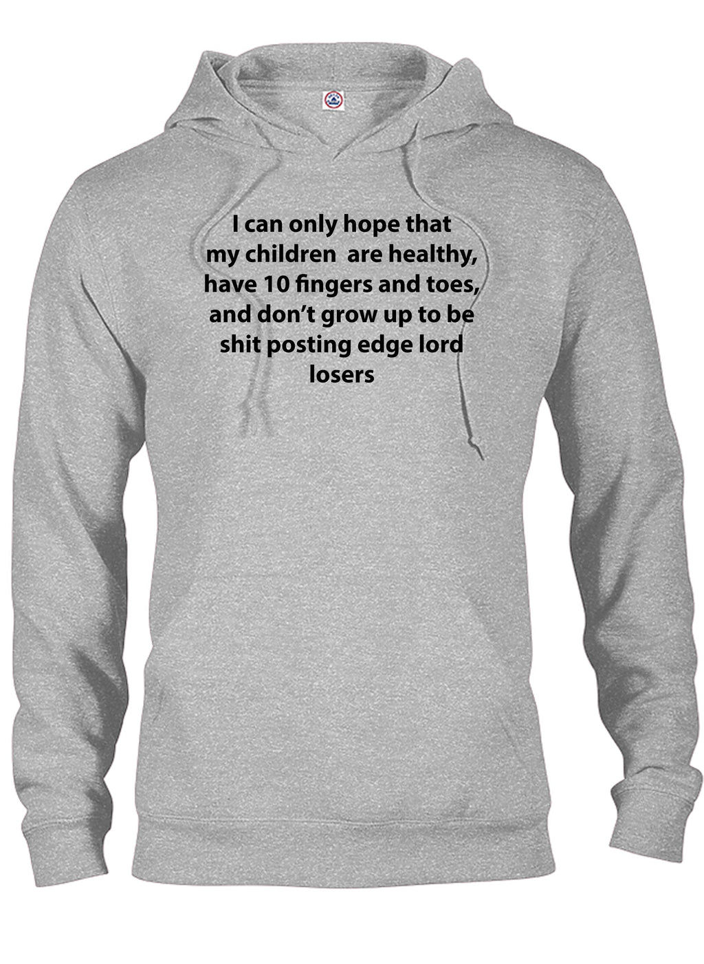 I can only hope that my children are healthy T-Shirt