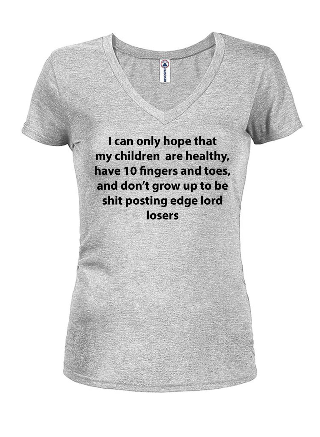 I can only hope that my children are healthy T-Shirt
