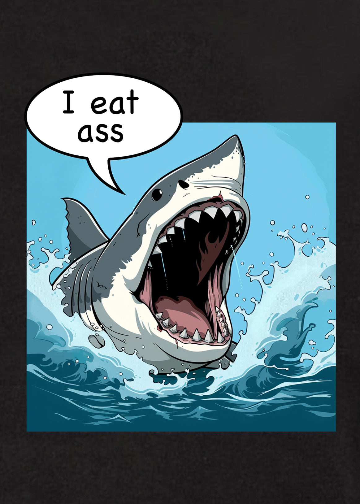 I eat ass T-Shirt