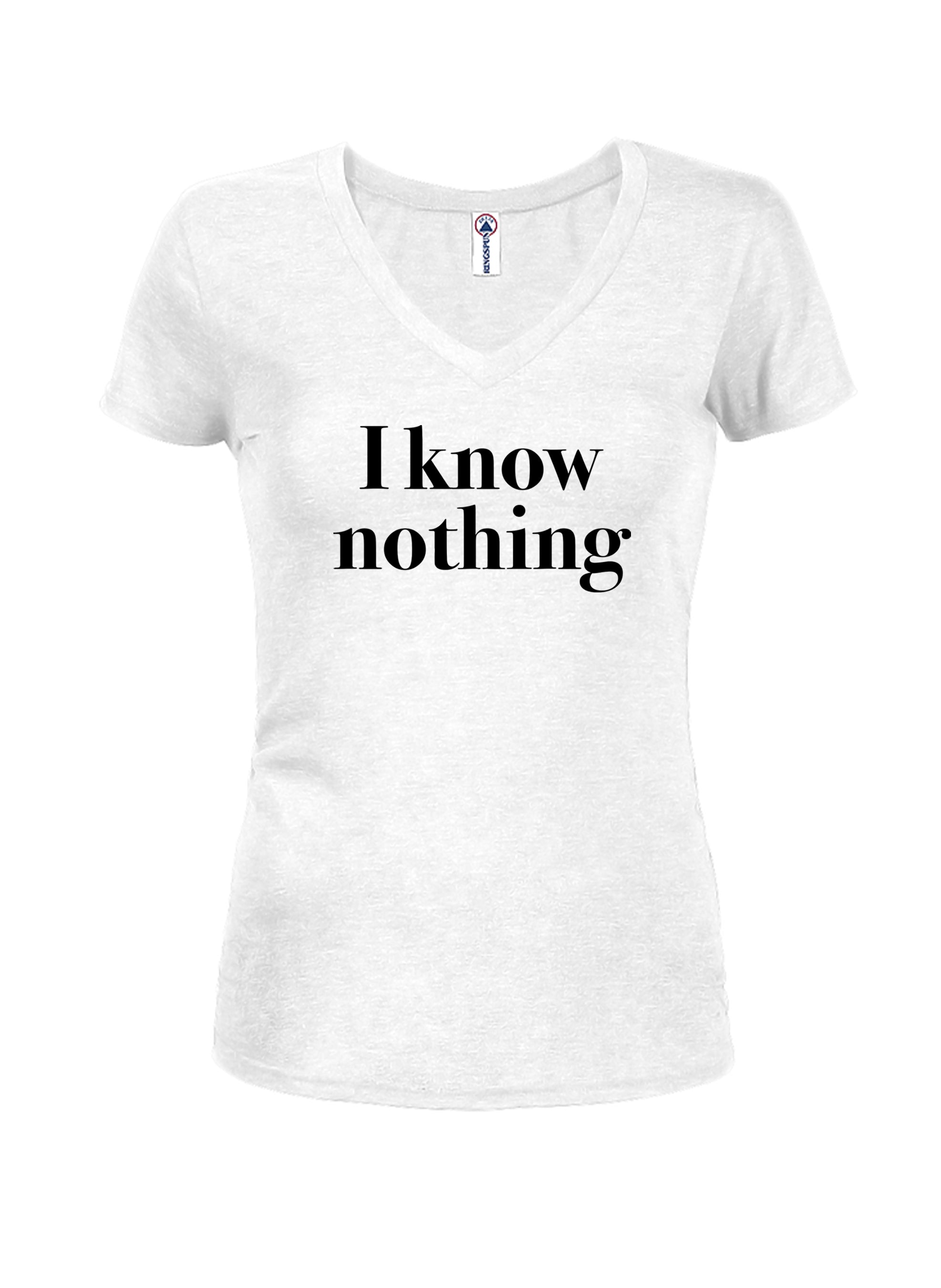 I know nothing T-Shirt