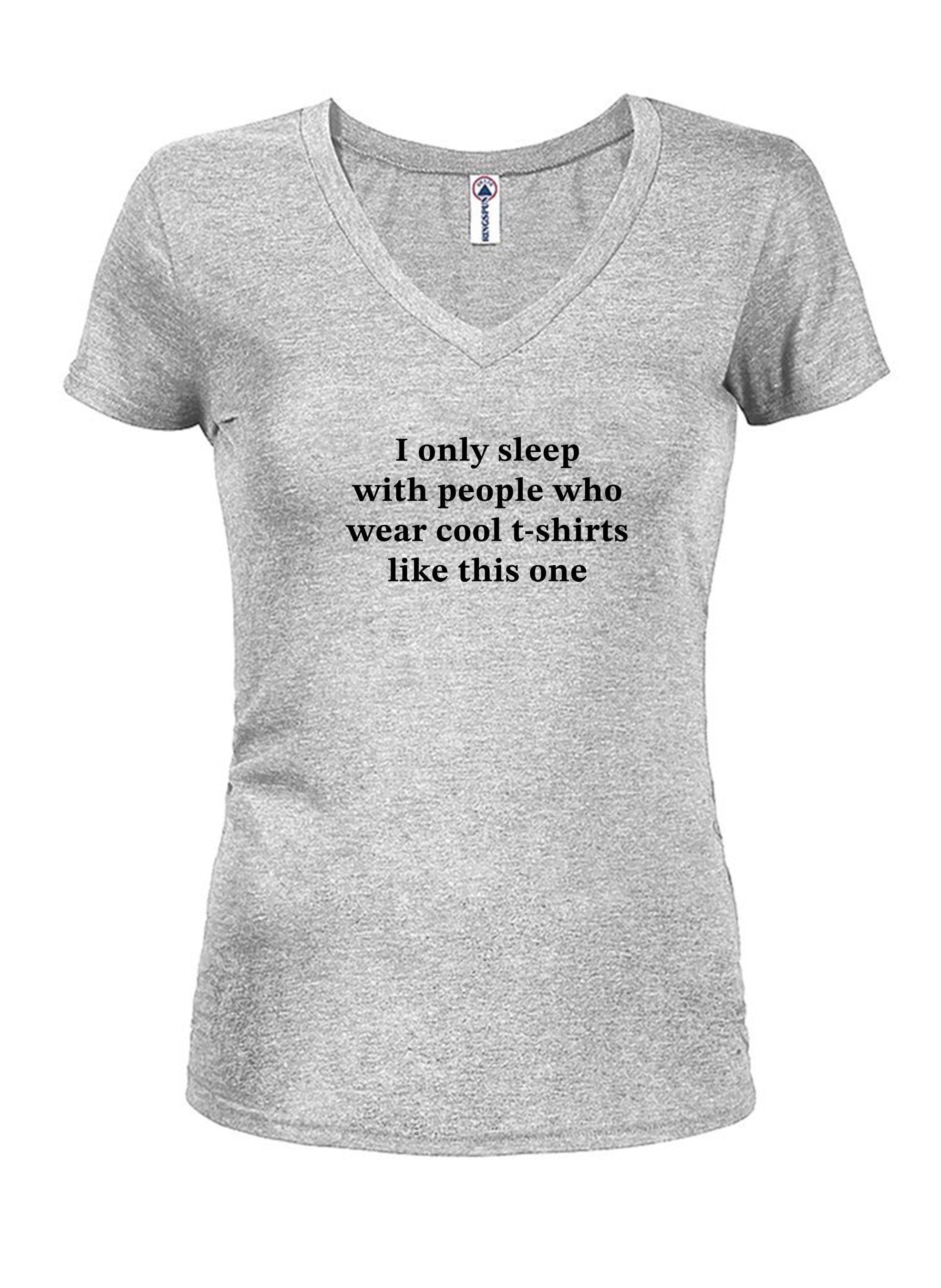 I only sleep with people who wear cool t-shirts like this one T-Shirt