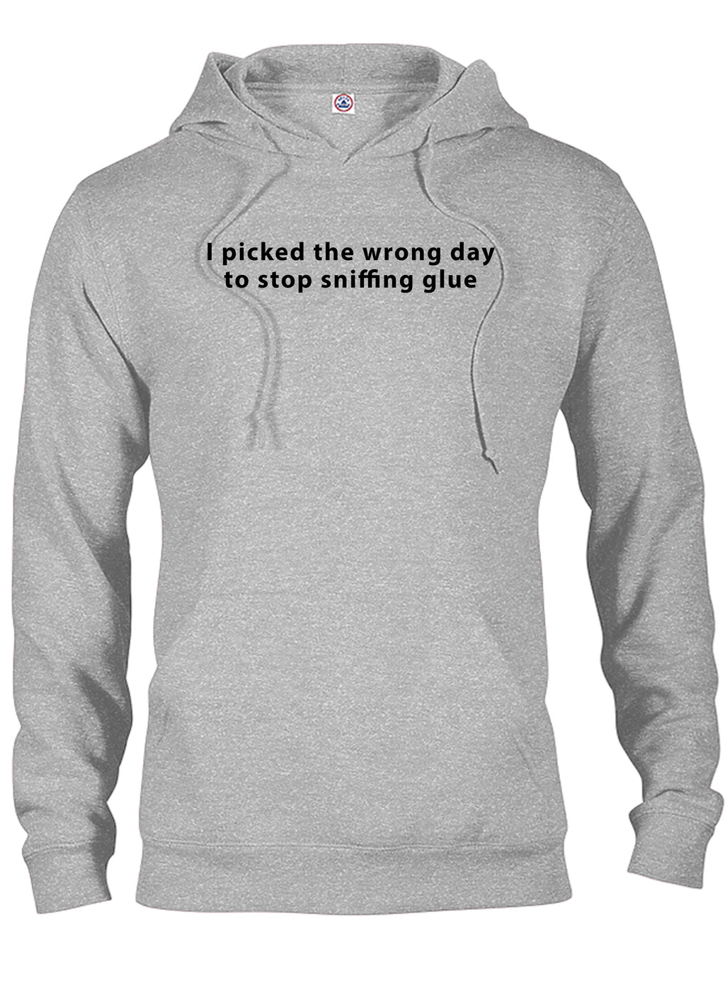 I picked the wrong day to stop sniffing glue T-Shirt