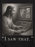 I saw that T-Shirt