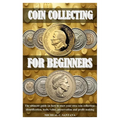 Coin Collecting for Beginers: The ultimate guide on how to start your own coin collection: identification, tools, value, preservation and profit makin - Paperback