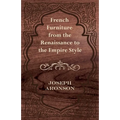 French Furniture from the Renaissance to the Empire Style - Paperback