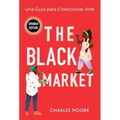 The Black Market: Una Guía para Coleccionar Arte - Hardcover