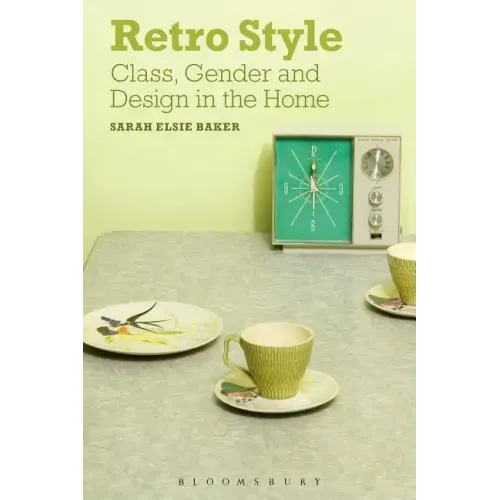 Retro Style: Class, Gender and Design in the Home - Paperback