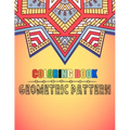 Coloring book geometric pattern: An Adult Coloring Book Relaxing And Stress Relieving Adult Coloring Books - Paperback