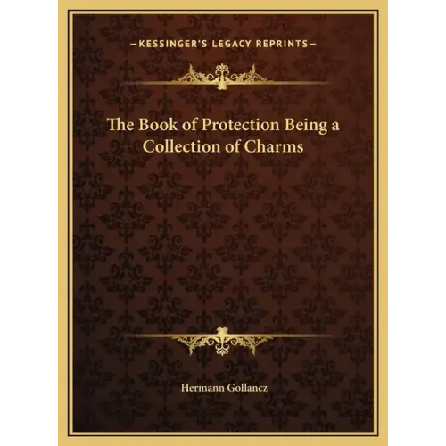The Book of Protection Being a Collection of Charms - Hardcover