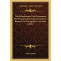 Die Gefassformen Und Ornamente Der Neolithischen Schnurverzierten Keramik Im Flussgebiete Der Saale (1891) - Paperback