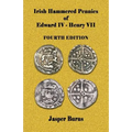 Irish Hammered Pennies of Edward IV - Henry VII, Fourth Edition - Paperback