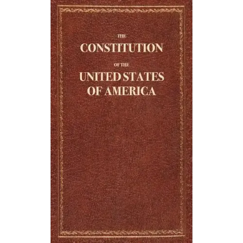 The Constitution of the United States of America - Hardcover
