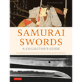 Samurai Swords - A Collector's Guide: A Comprehensive Introduction to History, Collecting and Preservation - Of the Japanese Sword - Hardcover