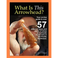 What Is This Arrowhead?: Your on-line guide to over 57 different types and styles of stone arrowheads found here in the Pacific Northwest. - Paperback