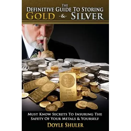 The Definitive Guide to Storing Gold & Silver - Paperback