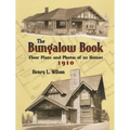 The Bungalow Book: Floor Plans and Photos of 112 Houses, 1910 - Paperback