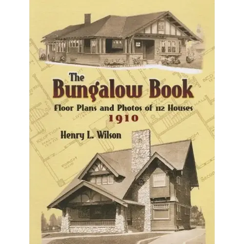 The Bungalow Book: Floor Plans and Photos of 112 Houses, 1910 - Paperback