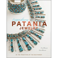 Legendary Patania Jewelry: In the Tradition of the Southwest - Hardcover