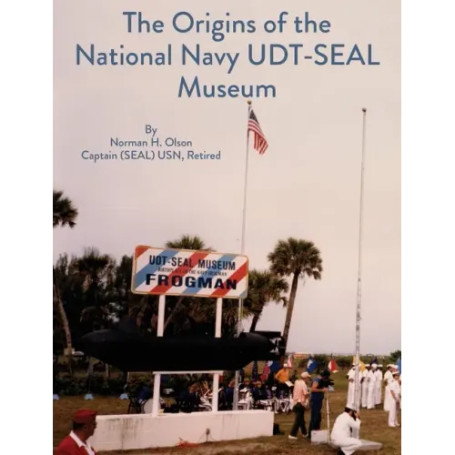 The Origins of the National Navy UDT-SEAL Museum - Paperback