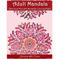 Adult Mandala Calm Your Mind with Mandalas Coloring Pages: Unique Patterns For The Best Immersion - Paperback