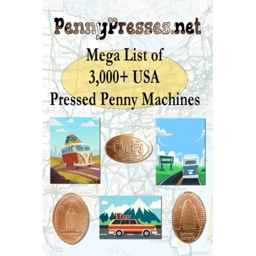 PennyPresses.net Mega List of 3,000+ USA Pressed Penny Machines - Paperback