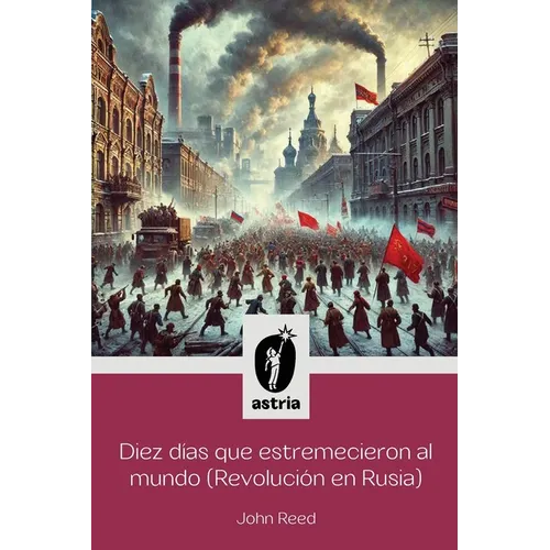 Diez días que estremecieron al Mundo (Revolución en Rusia) - Paperback