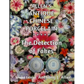 Allen's Antique Chinese Porcelain ***The Detection of Fakes***: Second Edition - Paperback