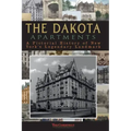 The Dakota Apartments: A Pictorial History of New York's Legendary Landmark - Paperback
