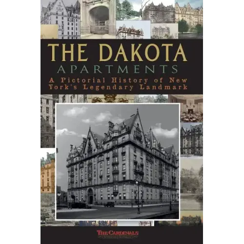 The Dakota Apartments: A Pictorial History of New York's Legendary Landmark - Paperback