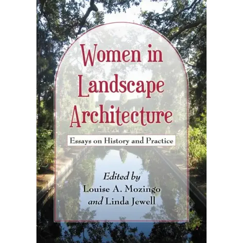 Women in Landscape Architecture: Essays on History and Practice - Paperback