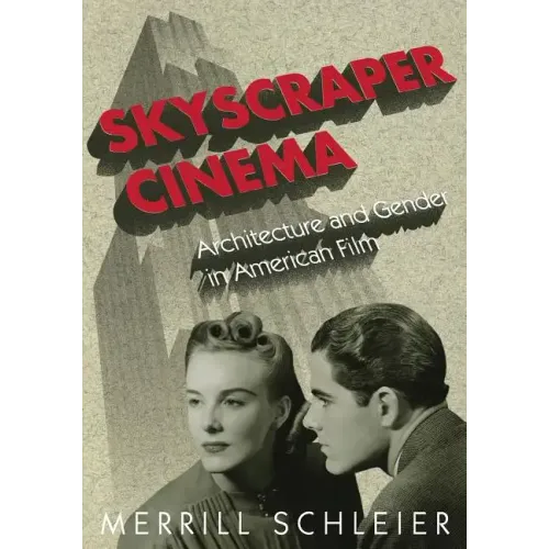 Skyscraper Cinema: Architecture and Gender in American Film - Paperback