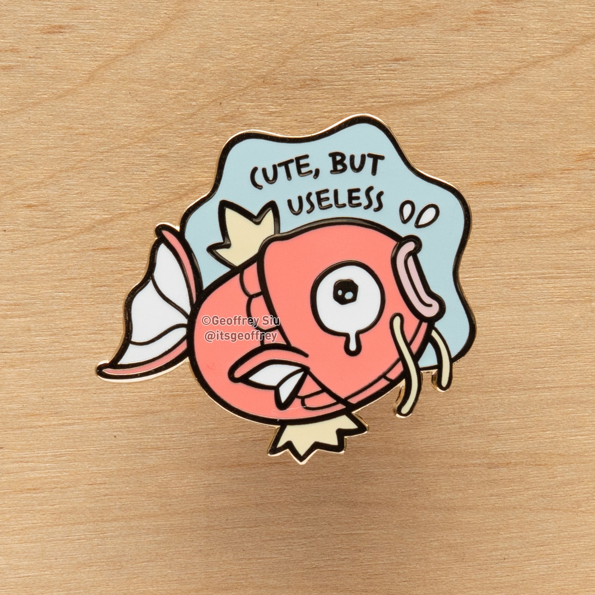 Cute, But Useless Fish Hard Enamel Pin