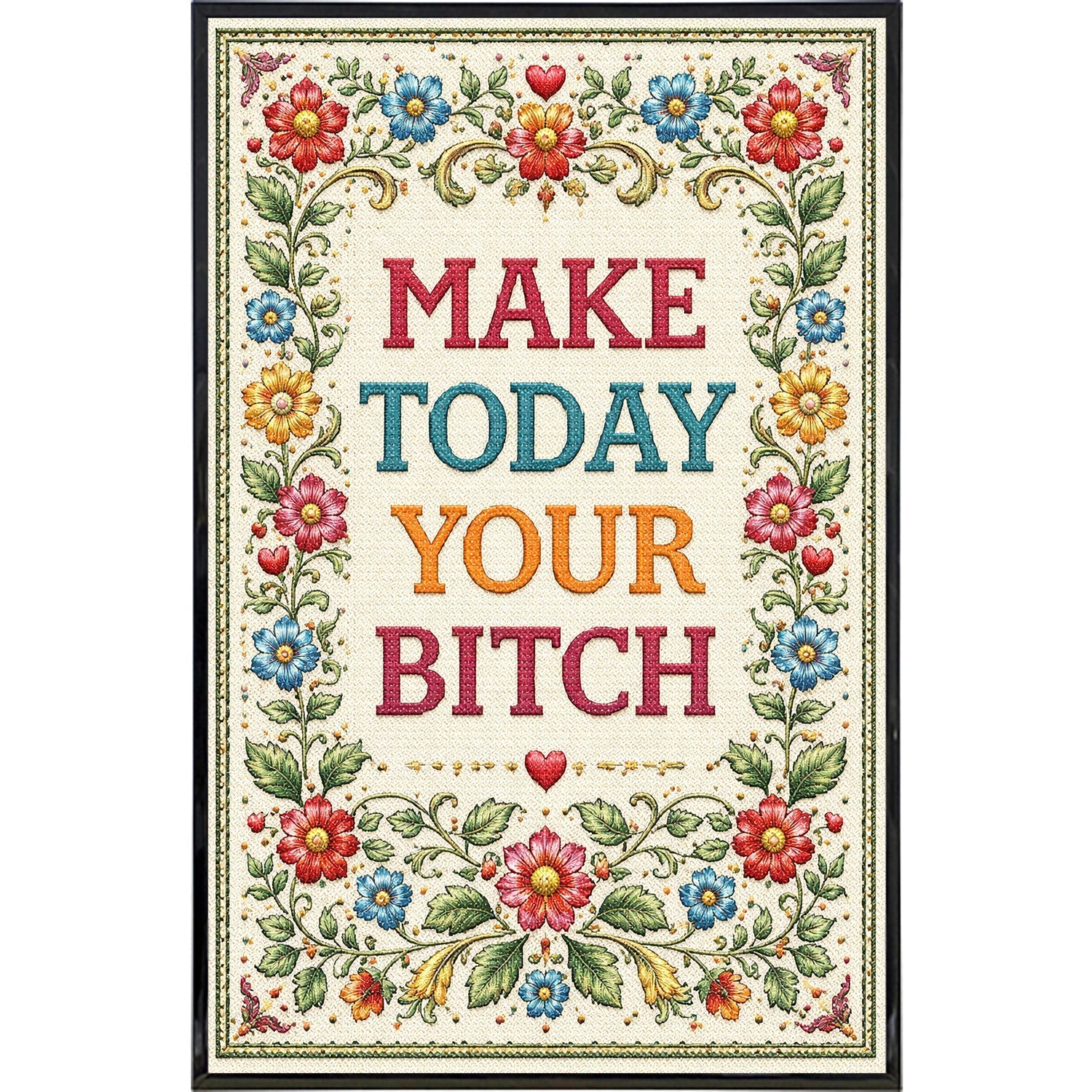 Make Today Your B-ch Print