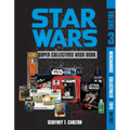 Star Wars Super Collector's Wish Book, Vol. 3: Merchandise, Collectibles, Toys, 2011-2022 - Hardcover