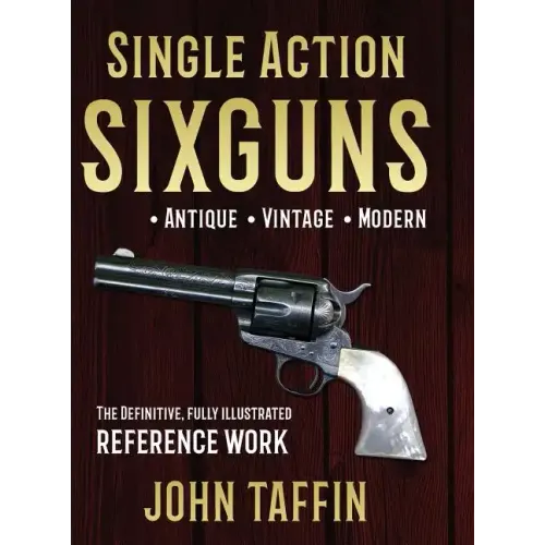 Single Action Sixguns - Hardcover