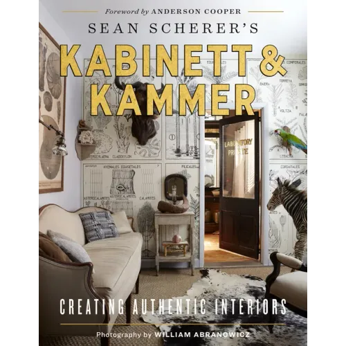 Sean Scherer's Kabinett & Kammer: Creating Authentic Interiors - Hardcover